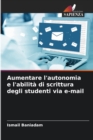 Image for Aumentare l&#39;autonomia e l&#39;abilita di scrittura degli studenti via e-mail