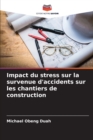 Image for Impact du stress sur la survenue d&#39;accidents sur les chantiers de construction
