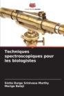 Image for Techniques spectroscopiques pour les biologistes