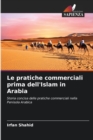 Image for Le pratiche commerciali prima dell&#39;Islam in Arabia