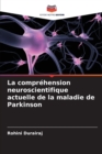 Image for La comprehension neuroscientifique actuelle de la maladie de Parkinson