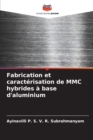 Image for Fabrication et caracterisation de MMC hybrides a base d&#39;aluminium