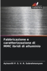 Image for Fabbricazione e caratterizzazione di MMC ibridi di alluminio