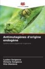 Image for Antimutagenes d&#39;origine endogene
