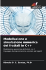 Image for Modellazione e simulazione numerica dei frattali in C++