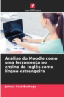 Image for Analise do Moodle como uma ferramenta no ensino do ingles como lingua estrangeira