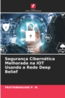 Image for Seguranca Cibernetica Melhorada na IOT Usando a Rede Deep Belief
