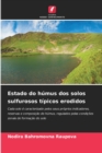Image for Estado do humus dos solos sulfurosos tipicos erodidos