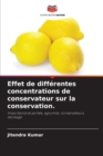Image for Effet de differentes concentrations de conservateur sur la conservation.