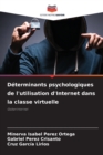 Image for Determinants psychologiques de l&#39;utilisation d&#39;Internet dans la classe virtuelle