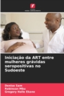 Image for Iniciacao da ART entre mulheres gravidas seropositivas no Sudoeste