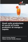 Image for Studi sulla produzione di succhi di frutta probiotici di mango e sapota