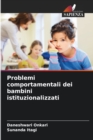 Image for Problemi comportamentali dei bambini istituzionalizzati