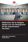 Image for Detection de la fatigue basee sur les biosignaux et les expressions faciales