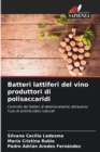 Image for Batteri lattiferi del vino produttori di polisaccaridi