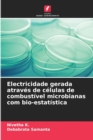 Image for Electricidade gerada atraves de celulas de combustivel microbianas com bio-estatistica