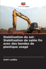 Image for Stabilisation du sol : Stabilisation de sable fin avec des bandes de plastique usage