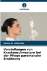 Image for Vorstellungen von Krankenschwestern bei der Pflege parenteraler Ernahrung