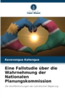 Image for Eine Fallstudie uber die Wahrnehmung der Nationalen Planungskommission