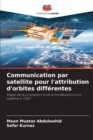Image for Communication par satellite pour l&#39;attribution d&#39;orbites differentes