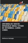 Image for Un&#39;analisi Socio-Spaziale Degli Stadi Di Istanbul (1890-1980)