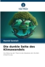 Image for Die dunkle Seite des Klimawandels