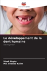 Image for Le developpement de la dent humaine