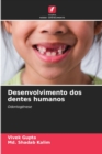 Image for Desenvolvimento dos dentes humanos