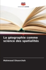 Image for La geographie comme science des spatialites
