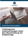 Image for Tribologische Untersuchungen einer DLC-Beschichtung fur Kolbenringe