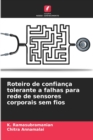 Image for Roteiro de confianca tolerante a falhas para rede de sensores corporais sem fios