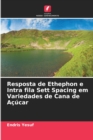 Image for Resposta de Ethephon e Intra fila Sett Spacing em Variedades de Cana de Acucar