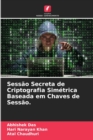 Image for Sessao Secreta de Criptografia Simetrica Baseada em Chaves de Sessao.