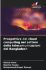 Image for Prospettive del cloud computing nel settore delle telecomunicazioni del Bangladesh