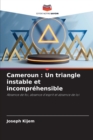 Image for Cameroun : Un triangle instable et incomprehensible
