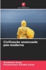 Image for Civilizacao assexuada pos-moderna