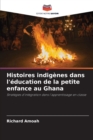 Image for Histoires indigenes dans l&#39;education de la petite enfance au Ghana