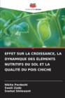 Image for Effet Sur La Croissance, La Dynamique Des Elements Nutritifs Du Sol Et La Qualite Du Pois Chiche