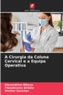 Image for A Cirurgia da Coluna Cervical e a Equipa Operativa