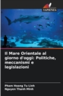 Image for Il Mare Orientale al giorno d&#39;oggi : Politiche, meccanismi e legislazioni