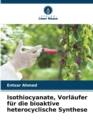 Image for Isothiocyanate, Vorlaufer fur die bioaktive heterocyclische Synthese