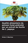Image for Qualite alimentaire du poisson fume pretraite par un extrait de feuille de C. papaya