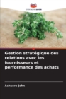 Image for Gestion strategique des relations avec les fournisseurs et performance des achats