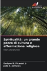 Image for Spiritualita : un grande pezzo di cultura e affermazione religiosa