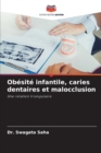 Image for Obesite infantile, caries dentaires et malocclusion