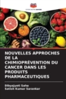 Image for Nouvelles Approches de la Chimioprevention Du Cancer Dans Les Produits Pharmaceutiques