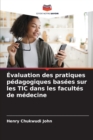 Image for Evaluation des pratiques pedagogiques basees sur les TIC dans les facultes de medecine