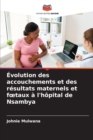 Image for Evolution des accouchements et des resultats maternels et foetaux a l&#39;hopital de Nsambya