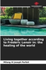 Image for Living together according to Frederic Lenoir in