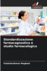 Image for Standardizzazione farmacognostica e studio farmacologico